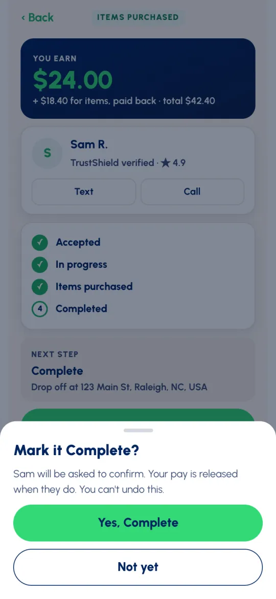 Mark it Complete? Sam will be asked to confirm. Your pay is released when they do. Yes, Complete and Not yet